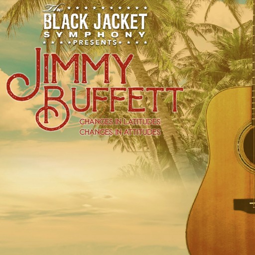Black Jacket Symphony: Jimmy Buffett Miami Concert Tickets