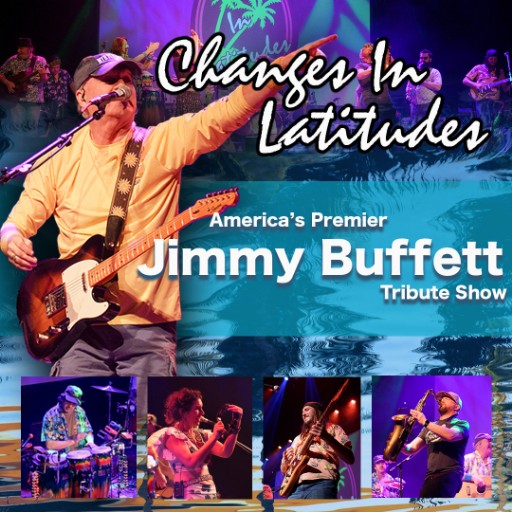 Changes in Latitudes - Jimmy Buffet Tribute Miami Tickets