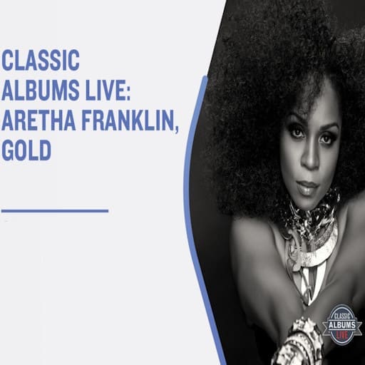 Classic Albums Live Tribute Show: Aretha Franklin - Gold Miami Tickets