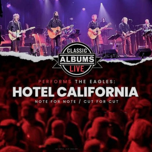 Classic Albums Live Tribute Show: The Eagles - Hotel California Miami Tickets