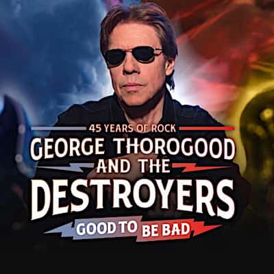 George Thorogood and The Destroyers Tickets 2026