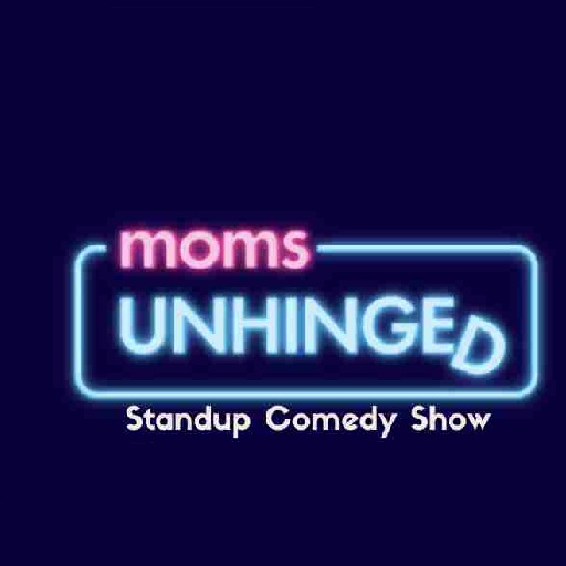 Moms Unhinged Standup Comedy Show Miami Tickets
