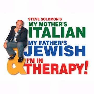 My Mother's Italian, My Father's Jewish & I'm In Therapy Miami Tickets