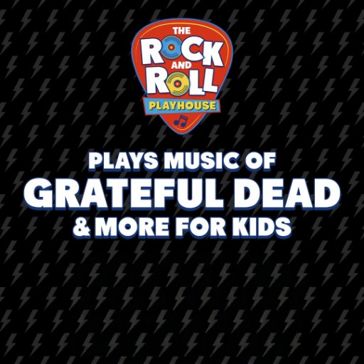 Rock and Roll Playhouse - The Music of Grateful Dead for Kids Miami Tickets