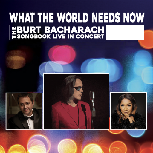 What The World Needs Now - The Burt Bacharach Songbook In Concert Concerts in Miami